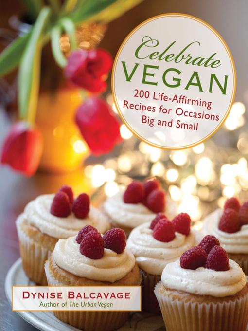 Title details for Celebrate Vegan by Dynise Balcavage - Wait list